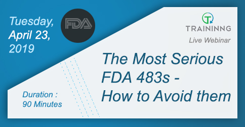 The Most Serious FDA 483s - How to Avoid them